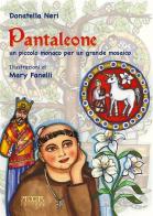 Pantaleone. Un piccolo monaco per un grande mosaico di Donatella Neri edito da Adda