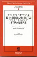 Teledidattica e insegnamento delle lingue straniere. Atti del Convegno internazionale (Monopoli, 21-23 giugno 1996) edito da Schena Editore