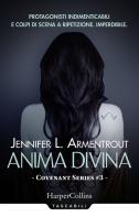 Anima divina. Covenant series vol.3 di Jennifer L. Armentrout edito da HarperCollins Italia