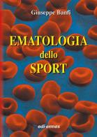 Ematologia dello sport di Giuseppe Banfi edito da Edi. Ermes