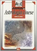 Il manuale dell'astrologia cinese di Caumon Danièle de edito da Hobby & Work Publishing