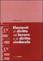 Elementi di diritto del lavoro e sindacale di Marco Lai edito da Edizioni Lavoro