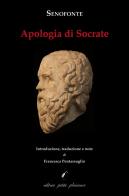 Apologia di Socrate. Testo greco a fronte. Ediz. bilingue di Senofonte edito da Petite Plaisance