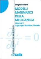 Modelli matematici della meccanica vol.2 di Sergio Benenti edito da CELID