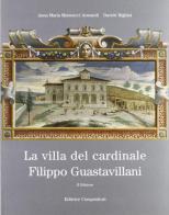 La villa del cardinale Filippo Guastavillani edito da Compositori