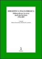Biblioteca italo-ebraica. Bibliografia per la storia degli ebrei in Italia. 1996-2005 edito da Giuntina
