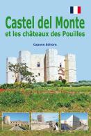 Castel del monte et les châteaux des Pouilles edito da Capone Editore