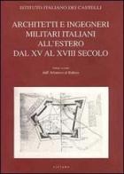 Architetti e ingegneri militari italiani all'estero vol.2 edito da Sillabe