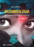 Biosimbologia di Adele Lamonica edito da OM