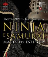 Bushi. Ninja e samurai. Catalogo della mostra (Torino, 15 aprile-12 giugno 2016) vol.2 edito da Yoshin Ryu