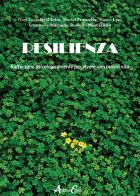 Resilienza. Rafforzarsi psicologicamente per vivere una buona vita di Gian Luigi Dell'Erba, Muriel Frascella, Marco Leo edito da Aldenia Edizioni