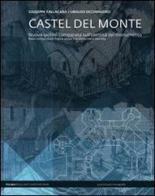 Castel del Monte. Nuova ipotesi comparata sull'identità del monumento di Giuseppe Fallacara, Ubaldo Occhinegro edito da Arti Grafiche Favia