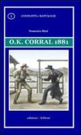 O.K. Corral 1881 di Domenico Rizzi edito da Chillemi