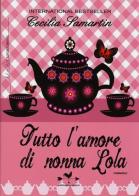 Tutto l'amore di nonna Lola di Cecilia Samartin edito da Edizioni Anordest