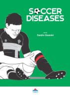 Soccer Diseases. Ediz. illustrata edito da Timeo