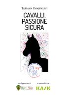 Cavalli, passione sicura di Tatiana Pasqualini edito da Teka Edizioni