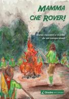 Mamma che Rover! Storie, racconti e visioni da un campo scout edito da Giazira Scritture