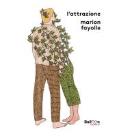 L'attrazione. Ediz. a colori di Marion Fayolle edito da Gallucci Balloon
