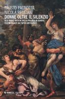 Donne oltre il silenzio. Alle radici antiche della violenza di genere: testimonianze dai papiri greco-egizi di Fausto Pagnotta, Nicola Reggiani edito da Mimesis