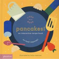 Pancakes! An interactive recipe book. No food required! Cook in a book. Ediz. a colori di Lotta Nieminen edito da Phaidon