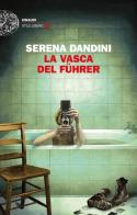 La vasca del Führer di Serena Dandini edito da Einaudi