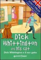 Dick Whittington and his cat-Dick Whittington e il suo gatto. Ediz. illustrata edito da Giunti Junior