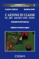 L' azione di classe ex art. 140 bis codice del consumo di Claudio Consolo, Beatrice Zuffi edito da CEDAM
