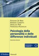 Psicologia della personalità e delle differenze individuali. Nuova ediz. di Rossana De Beni, Barbara Carretti, Angelica Moè edito da Il Mulino