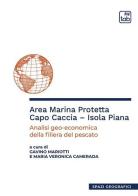 Area marina protetta Capo Caccia-Isola Piana. Analisi geo-economica della filiera del pescato edito da tab edizioni