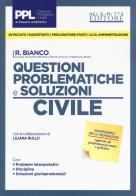 Questioni problematiche e soluzioni. Civile di Roberto Bianco, Liliana Rullo edito da Neldiritto Editore