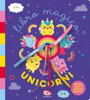 Libro magico. Unicorni. Ediz. a colori di Clémentine Derodit edito da Librido Gallucci