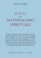 Al di là del materialismo spirituale di Chögyam Trungpa edito da Astrolabio Ubaldini