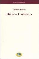 Bianca Cappello. Dramma storico in cinque giornate [1839] di Giuseppe Rovani edito da Lampi di Stampa