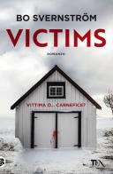 Victims. Ediz. italiana di Bo Svernström edito da TEA
