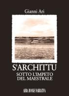 S'archittu. Sotto l'impeto del maestrale di Gianni Ari edito da Abrabooks
