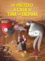Un mistero a casa di Tina la talpina di Val Reiyel edito da Pane e Sale