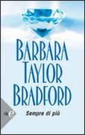 Sempre di più di Barbara Taylor Bradford edito da Sperling & Kupfer