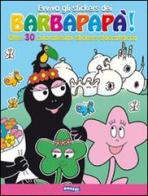 Evviva gli stickers dei Barbapapà! Oltre 30 coloratissimi stickers staccattacca edito da Doremì Junior