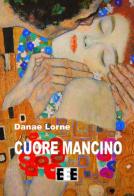 Cuore mancino di Danae Lorne edito da EEE-Edizioni Esordienti E-book
