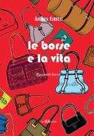 Le borse e la vita. Racconti brevi di Andrea Cirelli edito da Este Edition