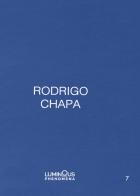 Rodrigo Chapa. Ediz. italiana, spagnola e inglese di Rodrigo Chapa edito da NFC Edizioni