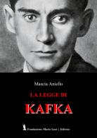 La legge di Kafka di Mascia Aniello edito da Fondazione Mario Luzi