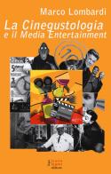La cinegustologia e il media entertainment di Marco Lombardi edito da Fausto Lupetti Editore