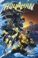 Il trono di Atlantide. Aquaman vol.3 di Geoff Johns, Paul Pelletier edito da Lion