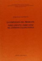 La complessità del predicato. Forme compatte e forme estese nel confronto italiano tedesco di Marcello Soffritti edito da Atesa