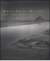 Mont-Saint-Michel. Dell'ombra e della luce di Nicolas Simonnet, Olivier Mériel edito da 5 Continents Editions