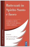 Battezzati in spirito santo e fuoco di Federico Luzietti, Lorenzo Pasquariello, Carmela Romano edito da Servizi RnS