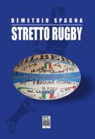 Stretto Rugby di Demetrio Spagna edito da Città del Sole Edizioni