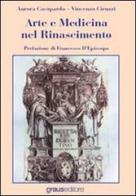 Arte e medicina nel Rinascimento di Aurora Cacòpardo, Vincenzo Ciruzzi edito da Graus Edizioni
