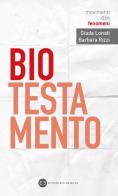 Biotestamento di Giada Lonati, Barbara Rizzi edito da Editrice Bibliografica